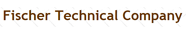 Fischer Technical Co. Fischer Technical Compnay